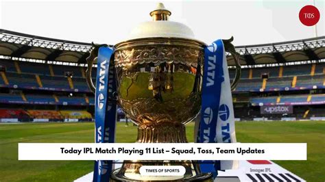 cricbuzz live playing 11|Today IPL Match Playing 11 List – Squad, Toss, Team .